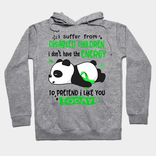 I Suffer From Disabled Children I Don't Have The Energy To Pretend I Like You Today Hoodie by ThePassion99